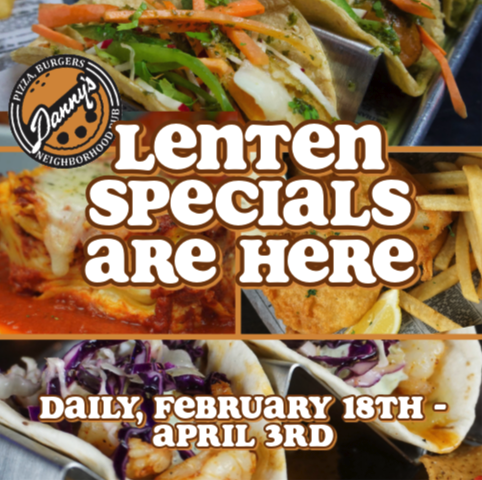 Danny's Lenten Specials are here!